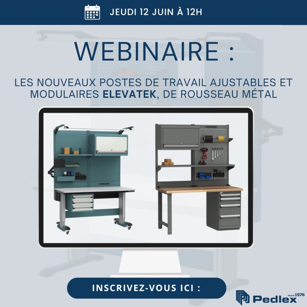 Webinaire-Pedlex-Elevatek-postes-de-travail-ergonomiques-robustes-stations-de-travail-industriels-12-6-2025-Rousseau-metal-resoc - Pedlex